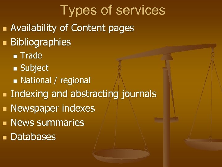 Types of services n n Availability of Content pages Bibliographies Trade n Subject n