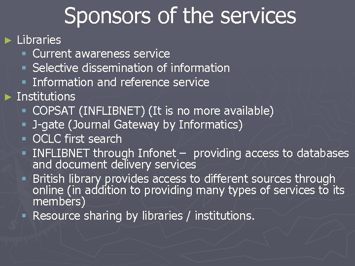 Sponsors of the services Libraries § Current awareness service § Selective dissemination of information