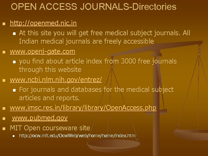 OPEN ACCESS JOURNALS-Directories n n n http: //openmed. nic. in n At this site