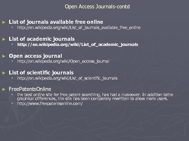  Open Access Journals-contd ► List of journals available free online § http: //en.