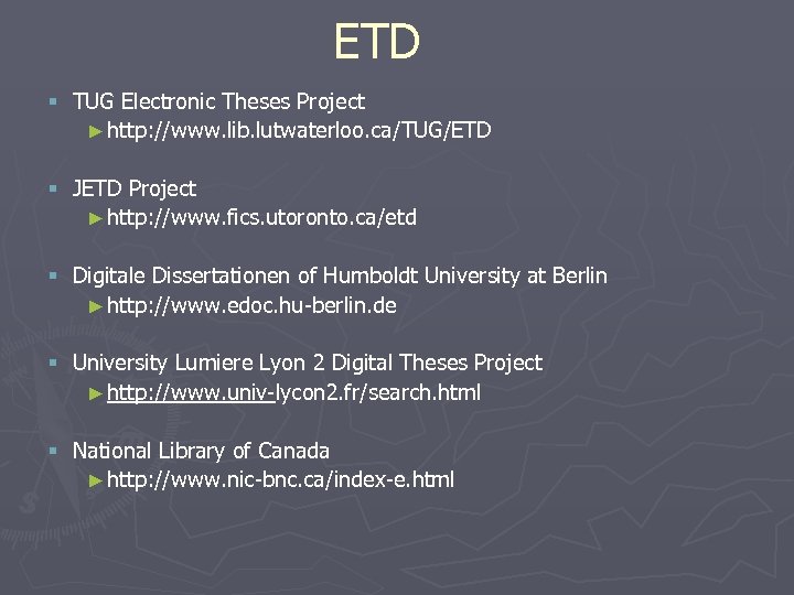 ETD § TUG Electronic Theses Project ► http: //www. lib. lutwaterloo. ca/TUG/ETD § JETD