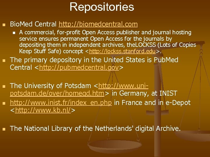 Repositories n Bio. Med Central http: //biomedcentral. com n n A commercial, for-profit Open