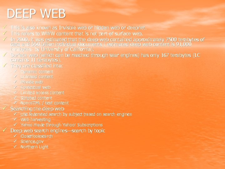 DEEP WEB ü ü ü This is also known as Invisble web or hidden