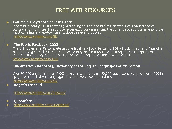 FREE WEB RESOURCES ► Columbia Encyclopedia: Sixth Edition Containing nearly 51, 000 entries (marshalling