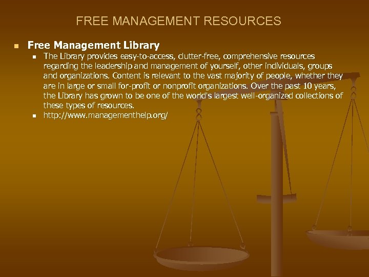 FREE MANAGEMENT RESOURCES n Free Management Library n n The Library provides easy-to-access, clutter-free,