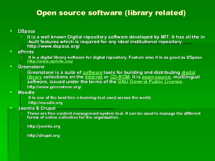 Open source software (library related) § § DSpace § It is a well known