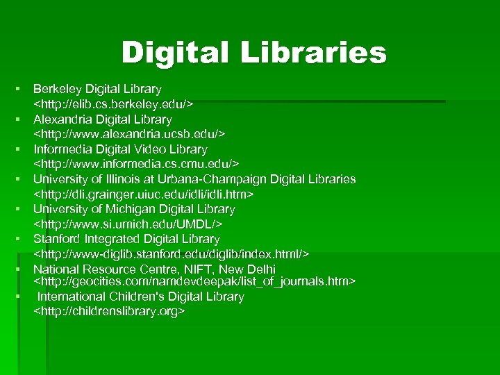 Digital Libraries § Berkeley Digital Library <http: //elib. cs. berkeley. edu/> § Alexandria Digital