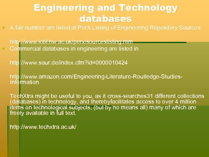 Engineering and Technology databases § A fair number are listed at Per. X Listing