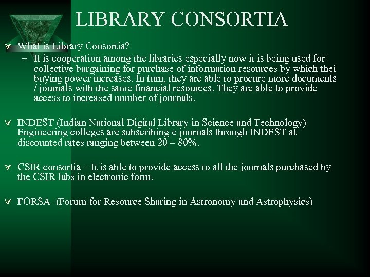 LIBRARY CONSORTIA Ú What is Library Consortia? – It is cooperation among the libraries