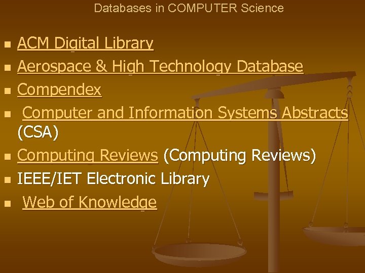 Databases in COMPUTER Science n n n n ACM Digital Library Aerospace & High