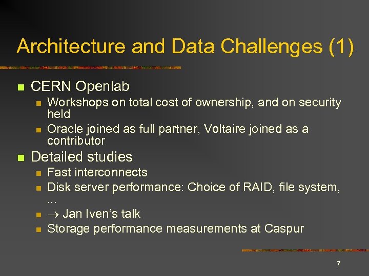 Architecture and Data Challenges (1) n CERN Openlab n n n Workshops on total