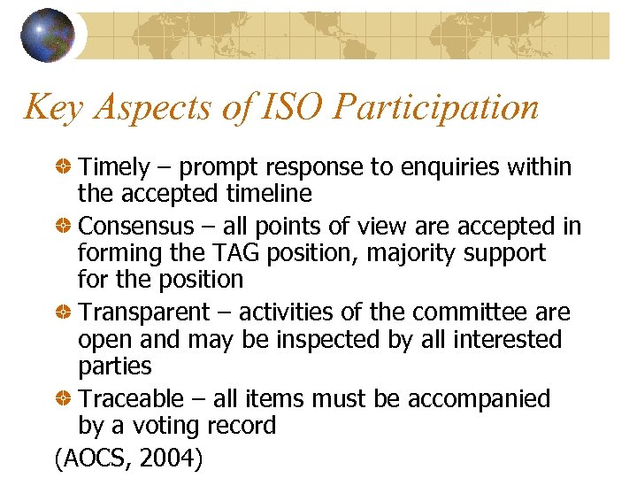 Key Aspects of ISO Participation Timely – prompt response to enquiries within the accepted