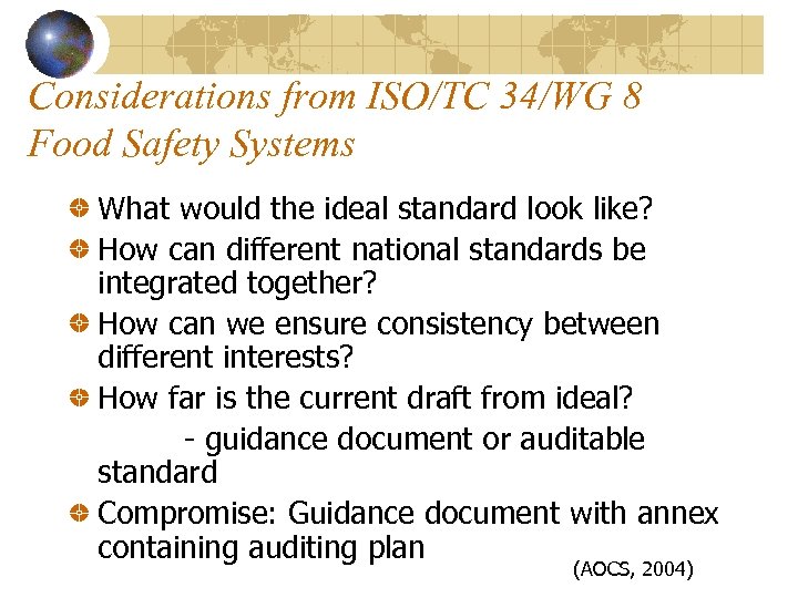 Considerations from ISO/TC 34/WG 8 Food Safety Systems What would the ideal standard look