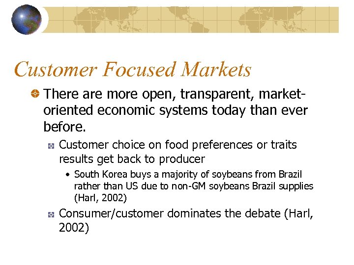 Customer Focused Markets There are more open, transparent, marketoriented economic systems today than ever