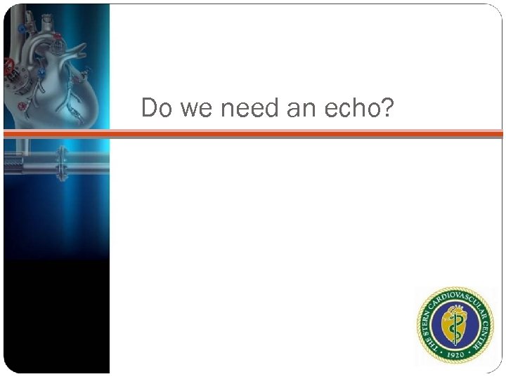 Do we need an echo? 