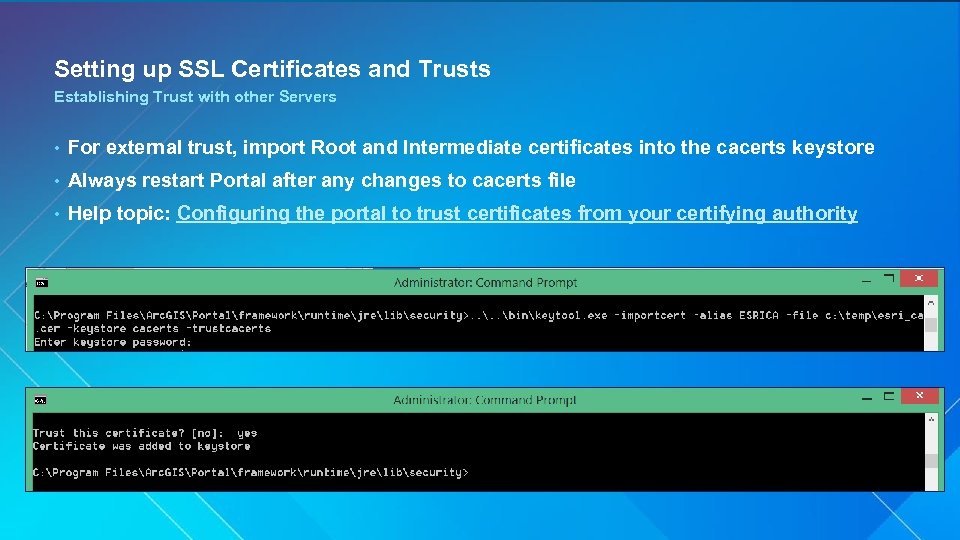 Setting up SSL Certificates and Trusts Establishing Trust with other Servers • For external