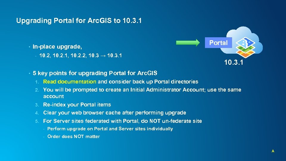 Upgrading Portal for Arc. GIS to 10. 3. 1 • In-place upgrade, - •