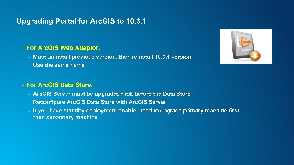 Upgrading Portal for Arc. GIS to 10. 3. 1 • For Arc. GIS Web