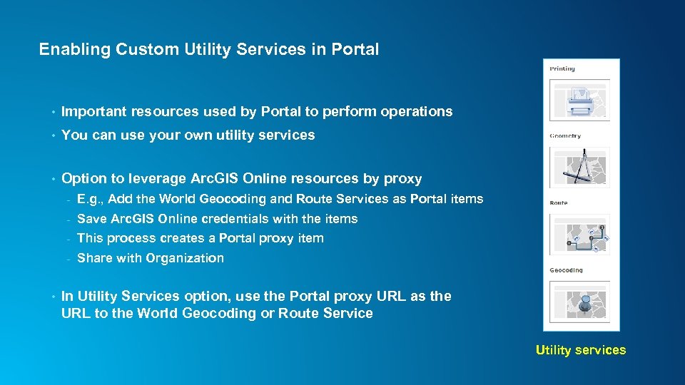 Enabling Custom Utility Services in Portal • Important resources used by Portal to perform