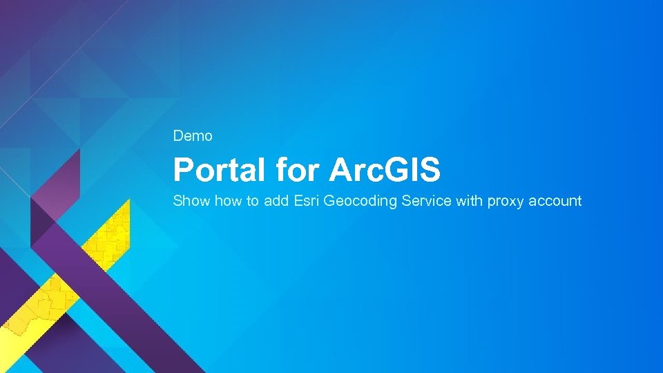 Demo Portal for Arc. GIS Show to add Esri Geocoding Service with proxy account