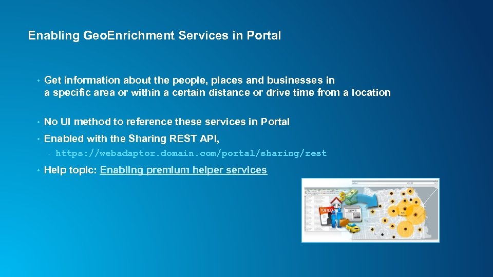 Enabling Geo. Enrichment Services in Portal • Get information about the people, places and