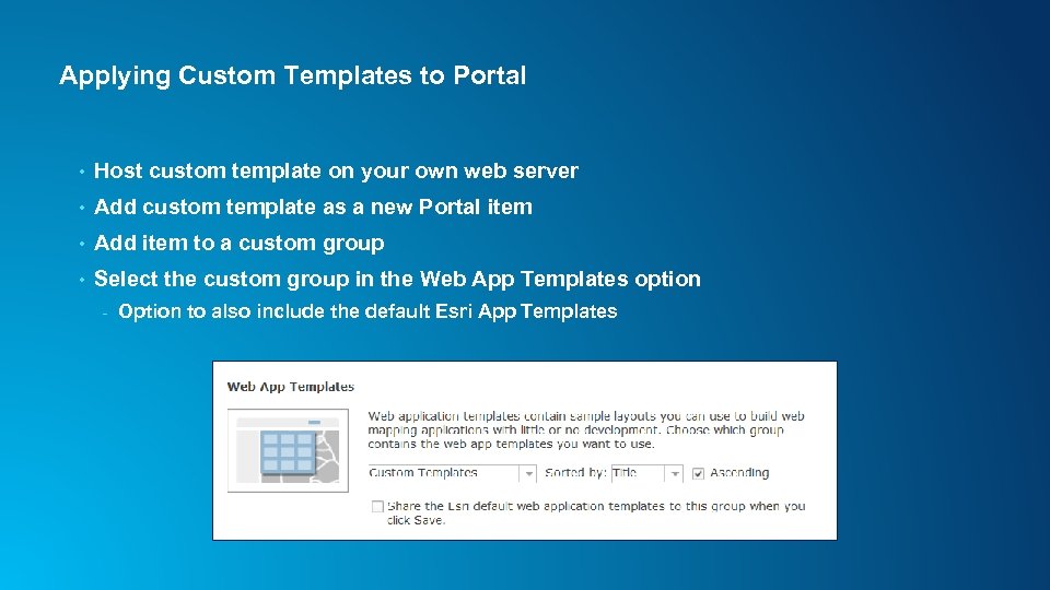 Applying Custom Templates to Portal • Host custom template on your own web server