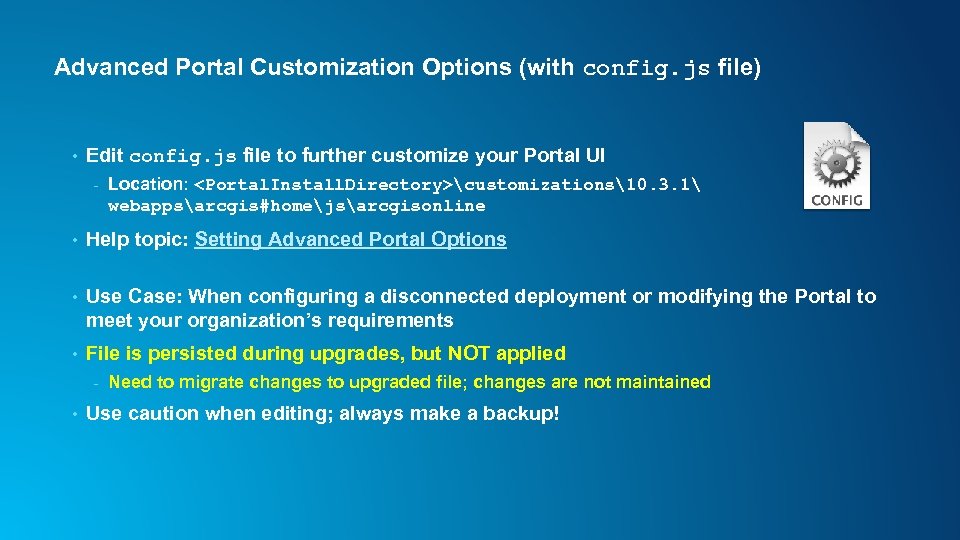 Advanced Portal Customization Options (with config. js file) • Edit config. js file to