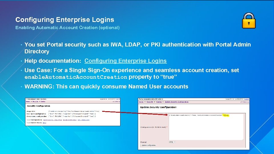 Configuring Enterprise Logins Enabling Automatic Account Creation (optional) • You set Portal security such