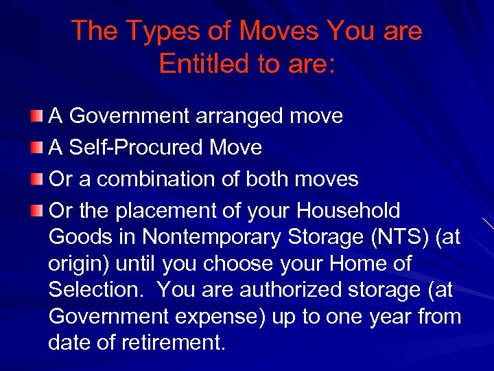 The Types of Moves You are Entitled to are: A Government arranged move A