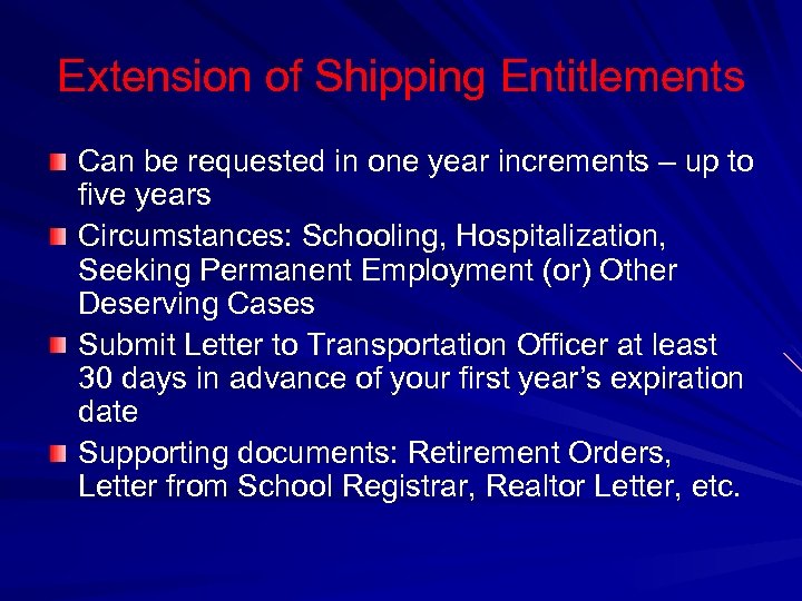 Extension of Shipping Entitlements Can be requested in one year increments – up to