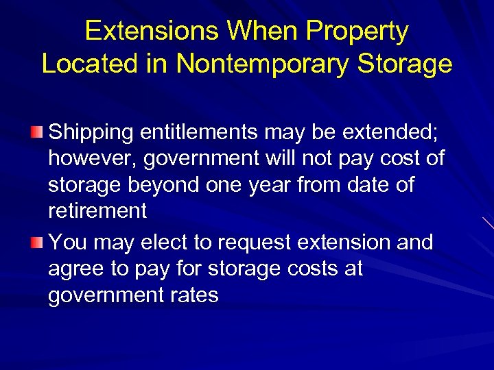 Extensions When Property Located in Nontemporary Storage Shipping entitlements may be extended; however, government