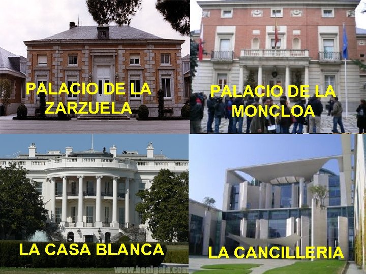 PALACIO DE LA ZARZUELA PALACIO DE LA MONCLOA LA CASA BLANCA LA CANCILLERIA 