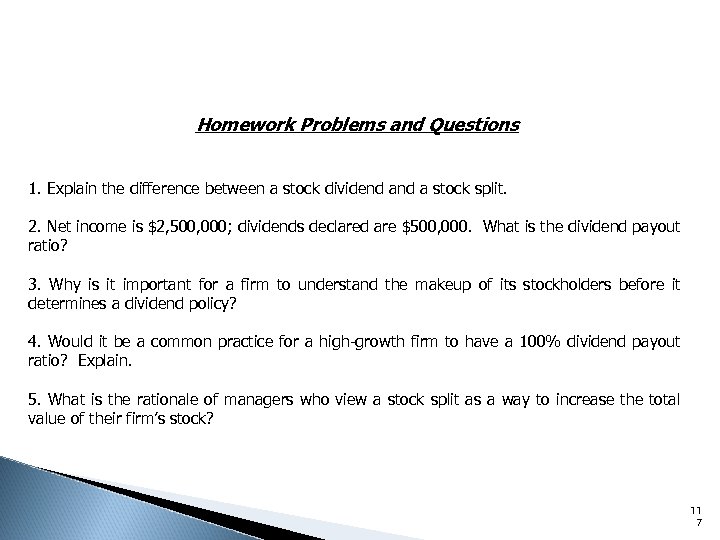 Homework Problems and Questions 1. Explain the difference between a stock dividend a stock