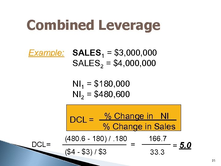 Combined Leverage Example: SALES 1 = $3, 000 SALES 2 = $4, 000 NI