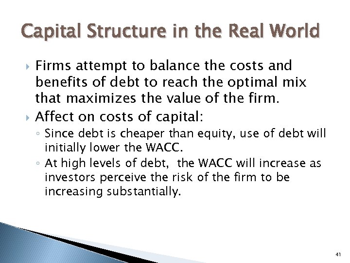 Capital Structure in the Real World Firms attempt to balance the costs and benefits