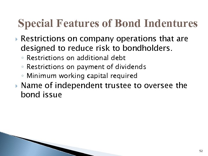 Special Features of Bond Indentures Restrictions on company operations that are designed to reduce