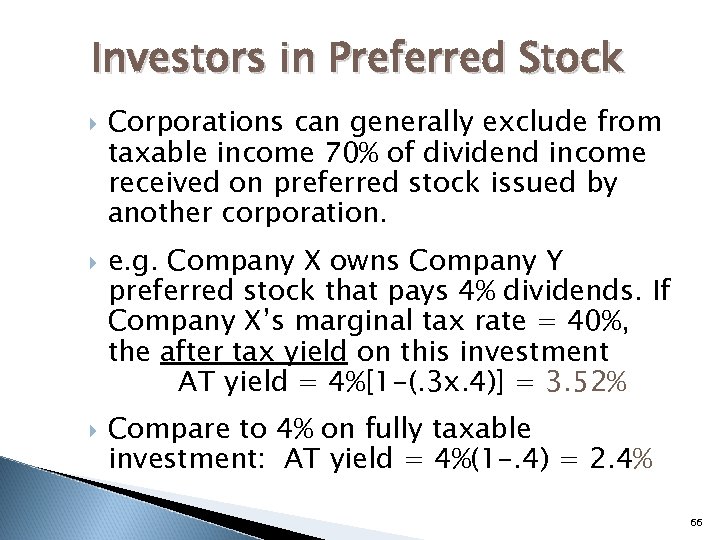 Investors in Preferred Stock Corporations can generally exclude from taxable income 70% of dividend