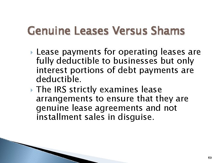 Genuine Leases Versus Shams Lease payments for operating leases are fully deductible to businesses