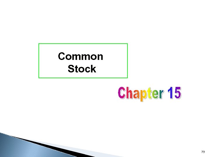 Common Stock 73 