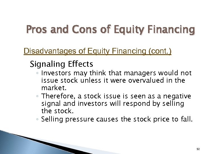 Pros and Cons of Equity Financing Disadvantages of Equity Financing (cont. ) Signaling Effects