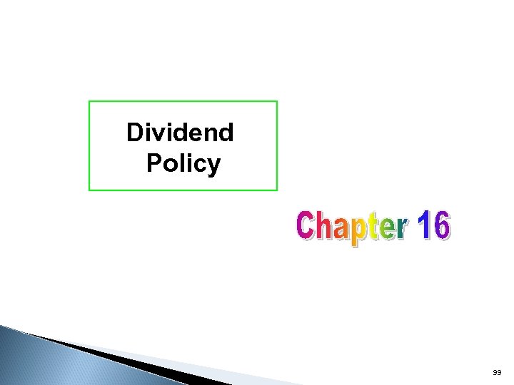 Dividend Policy 99 