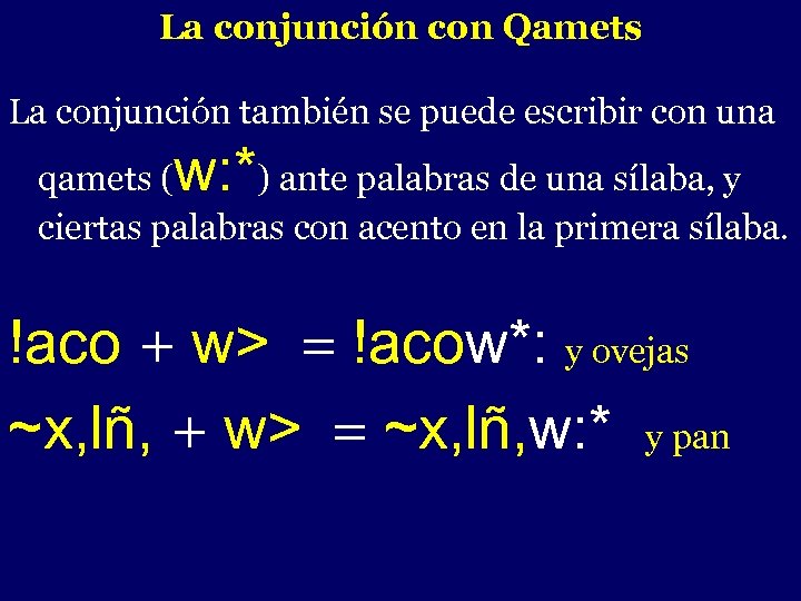 La conjunción con Qamets - La conjunción también se puede escribir con una w: