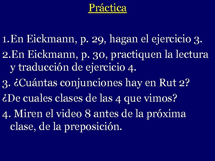 Práctica - 1. En Eickmann, p. 29, hagan el ejercicio 3. 2. En Eickmann,