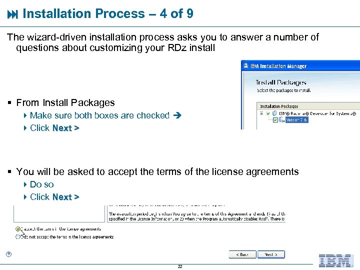  Installation Process – 4 of 9 The wizard-driven installation process asks you to