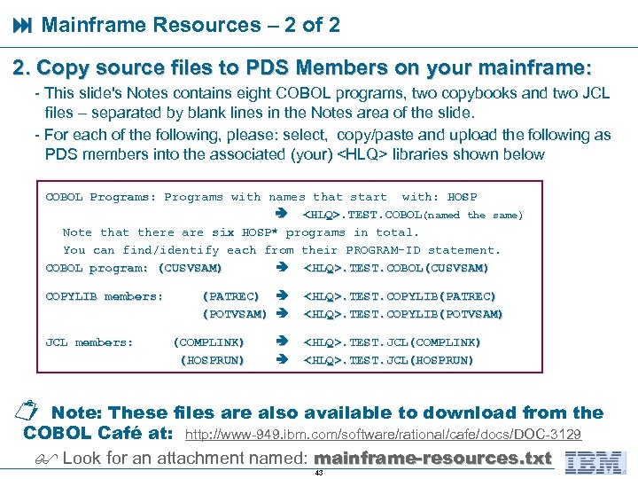  Mainframe Resources – 2 of 2 2. Copy source files to PDS Members