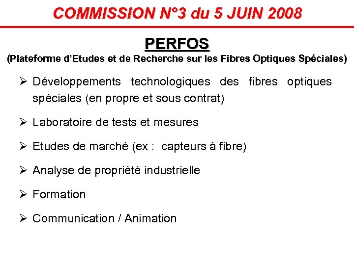 COMMISSION N° 3 du 5 JUIN 2008 PERFOS (Plateforme d’Etudes et de Recherche sur