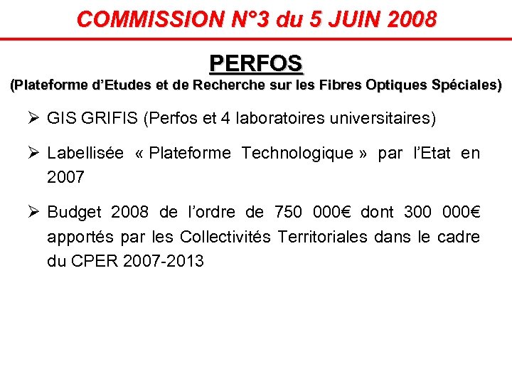 COMMISSION N° 3 du 5 JUIN 2008 PERFOS (Plateforme d’Etudes et de Recherche sur