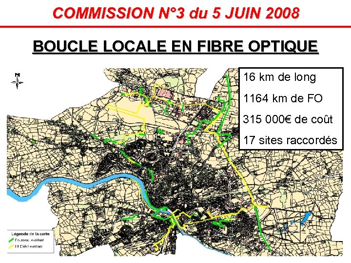 COMMISSION N° 3 du 5 JUIN 2008 BOUCLE LOCALE EN FIBRE OPTIQUE 16 km