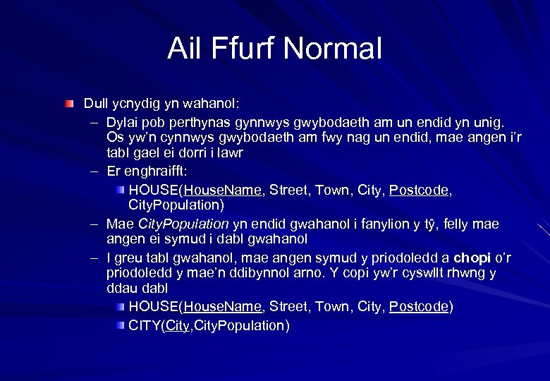 Ail Ffurf Normal Dull ycnydig yn wahanol: – Dylai pob perthynas gynnwys gwybodaeth am