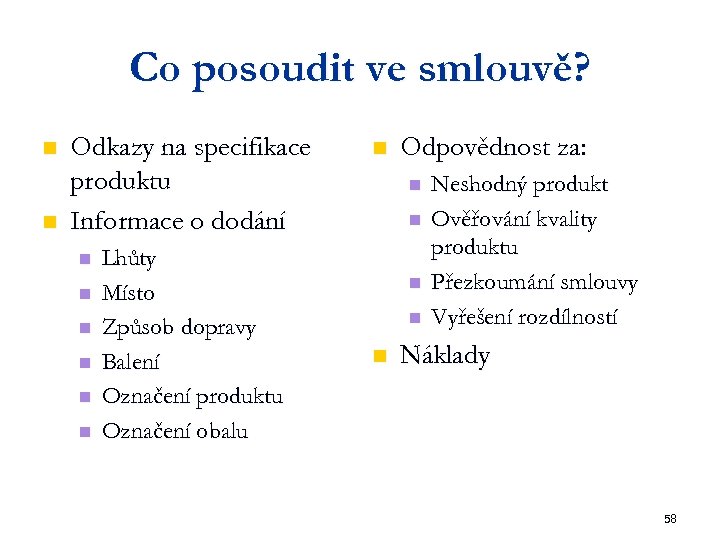 Co posoudit ve smlouvě? n n Odkazy na specifikace produktu Informace o dodání n